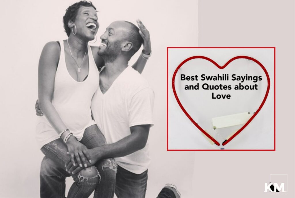 30-best-swahili-sayings-and-quotes-about-love-kenyan-magazine