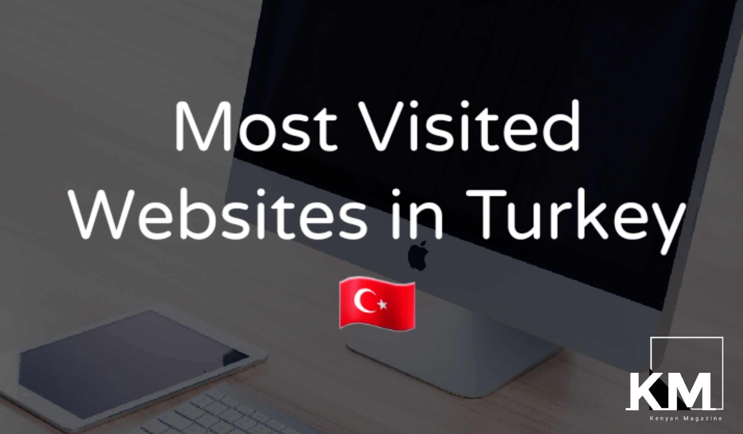 Most visited websites in Turkey