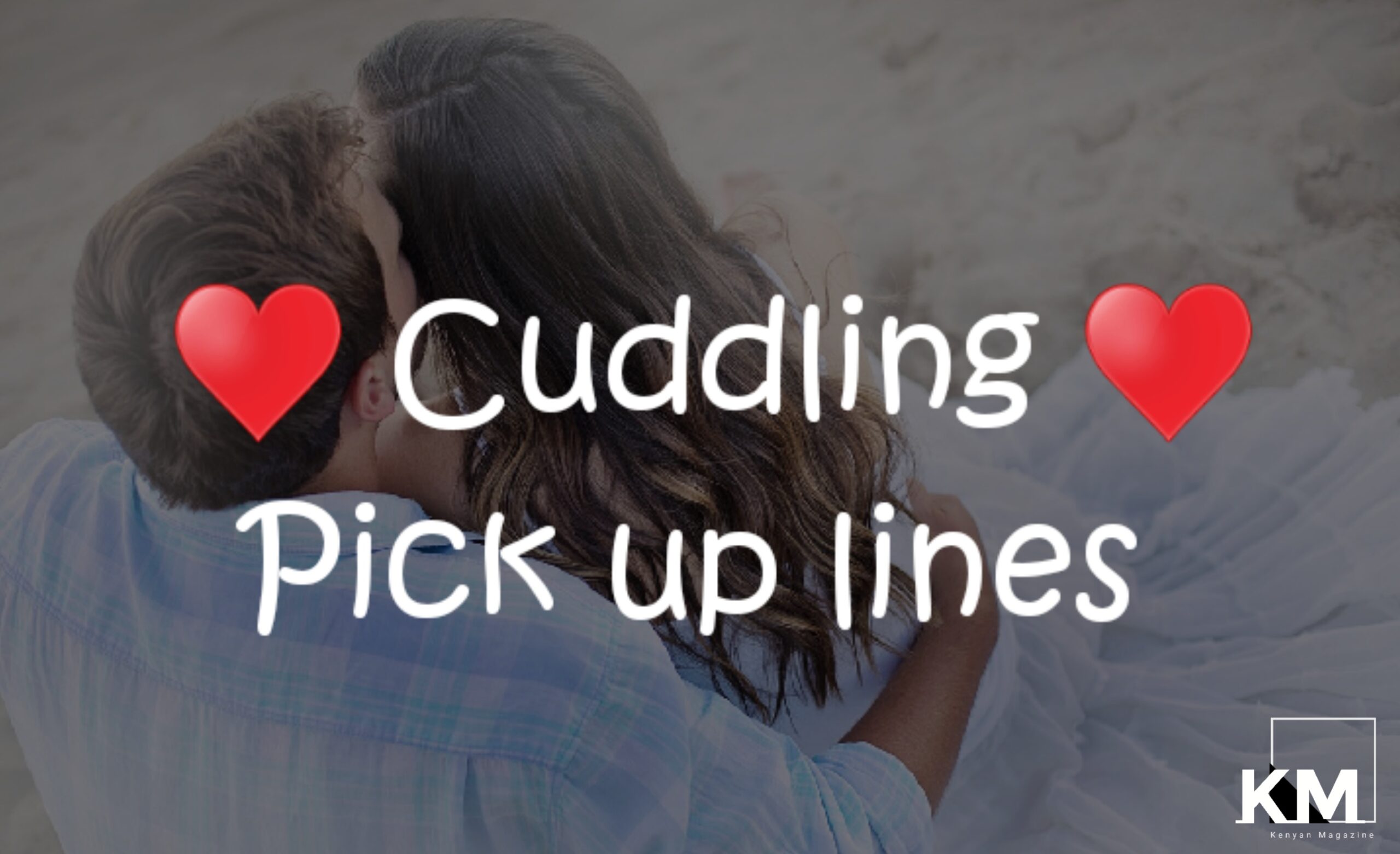Cuddling Pick up lines