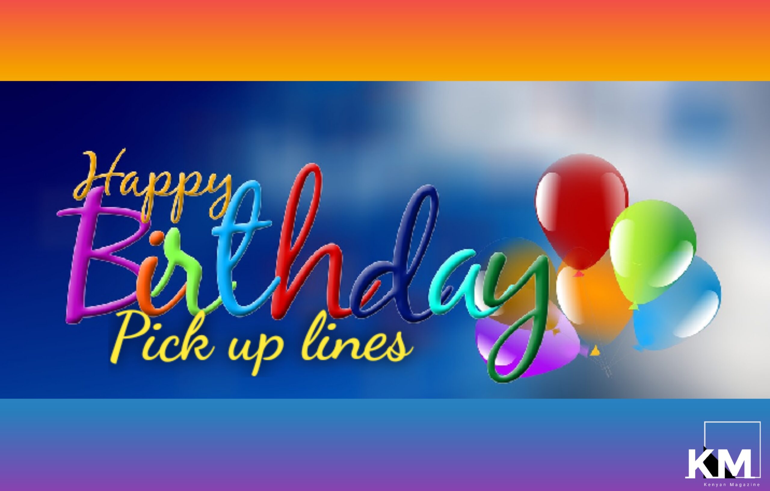 Happy birthday pick up lines
