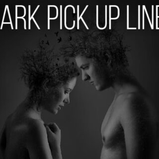 Dark Pick up lines