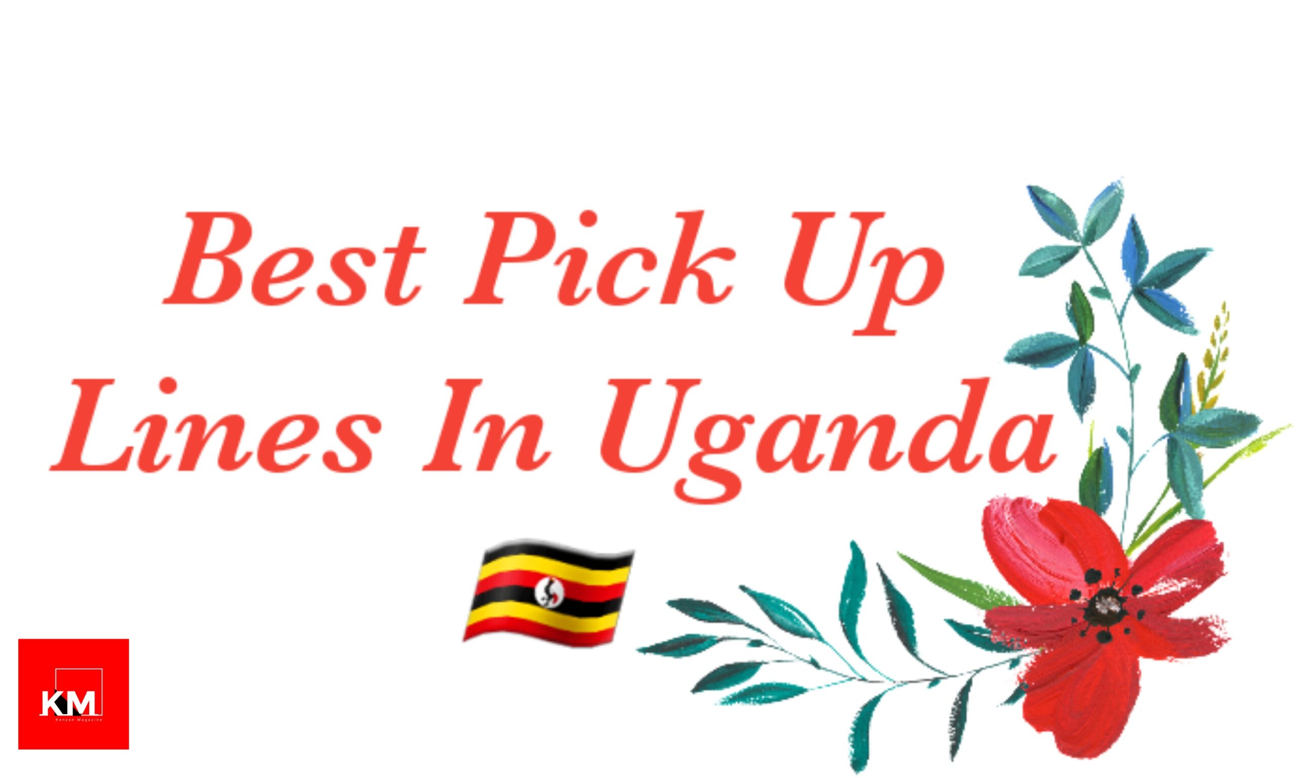Best Pick Up Lines In Uganda