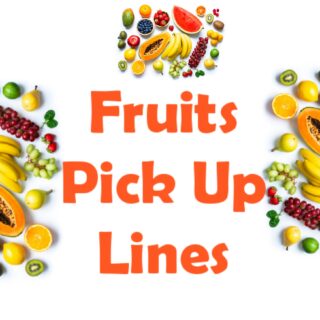 Fruit Pick up lines