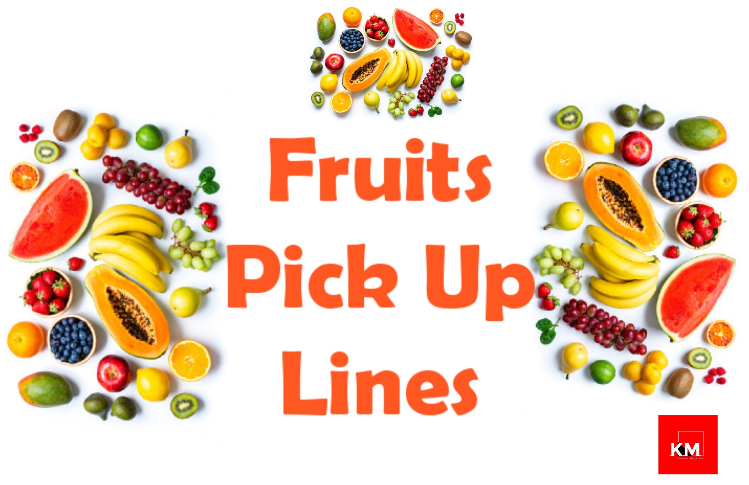 Fruit Pick up lines