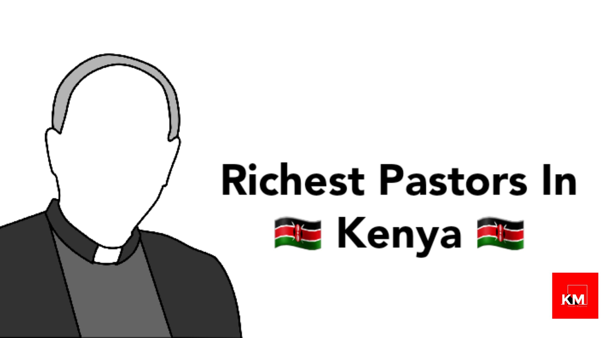 Richest pastors in Kenya