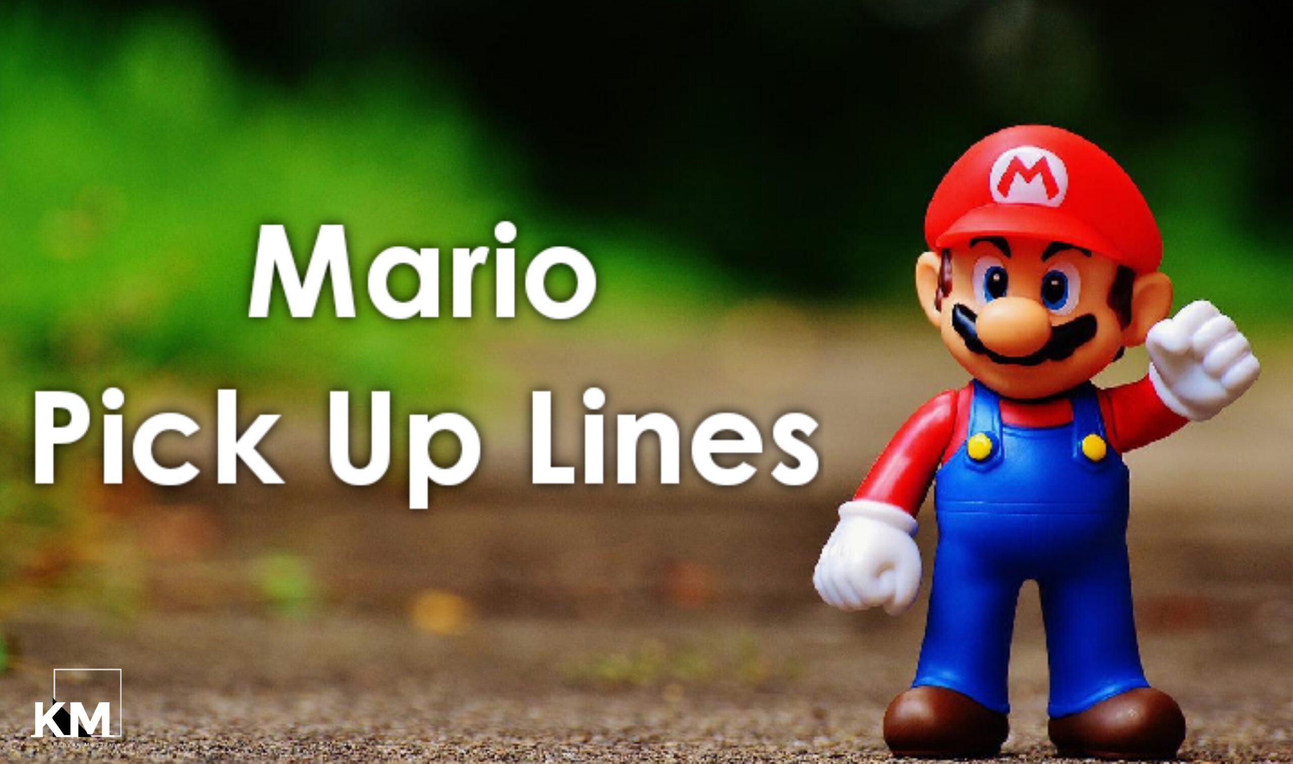 Mario Pick up lines