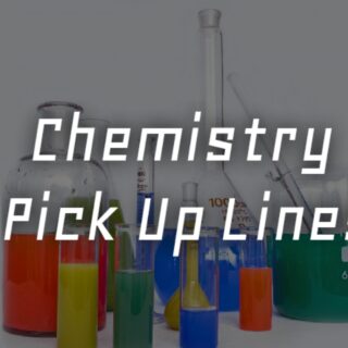 Chemistry Pick up lines