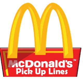 McDonald's pick up lines