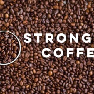 Strongest coffee
