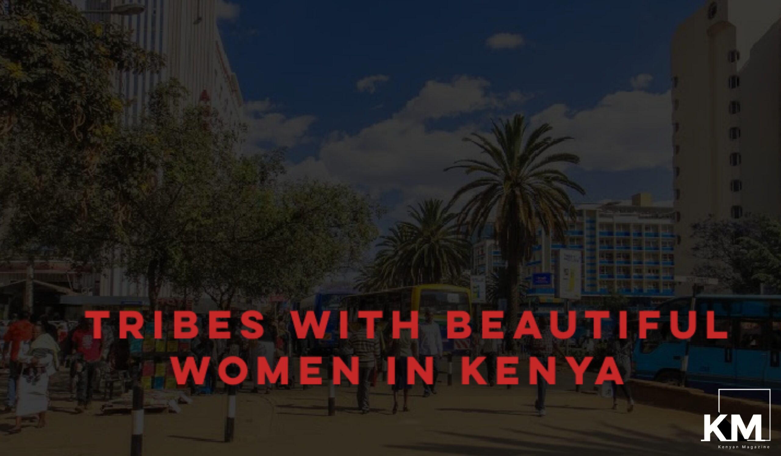 Most beautiful tribes in Kenya