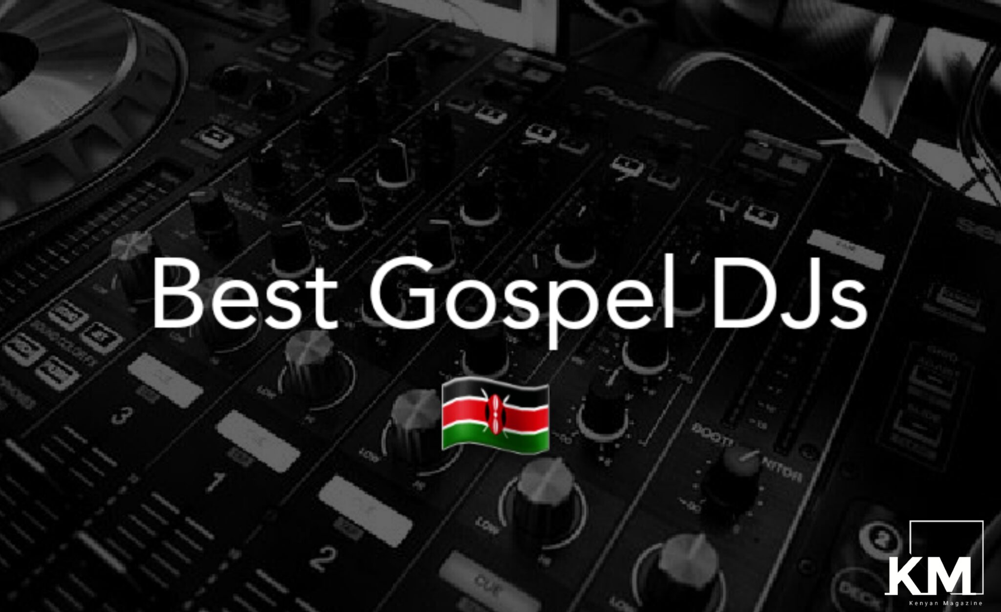 List Of Best Gospel DJs In Kenya 2023 Kenyan Magazine