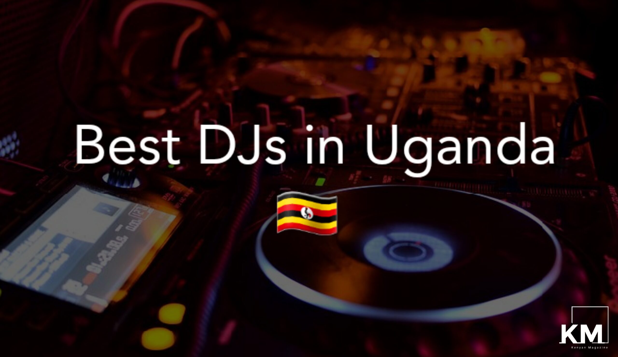 Best DJ in uganda