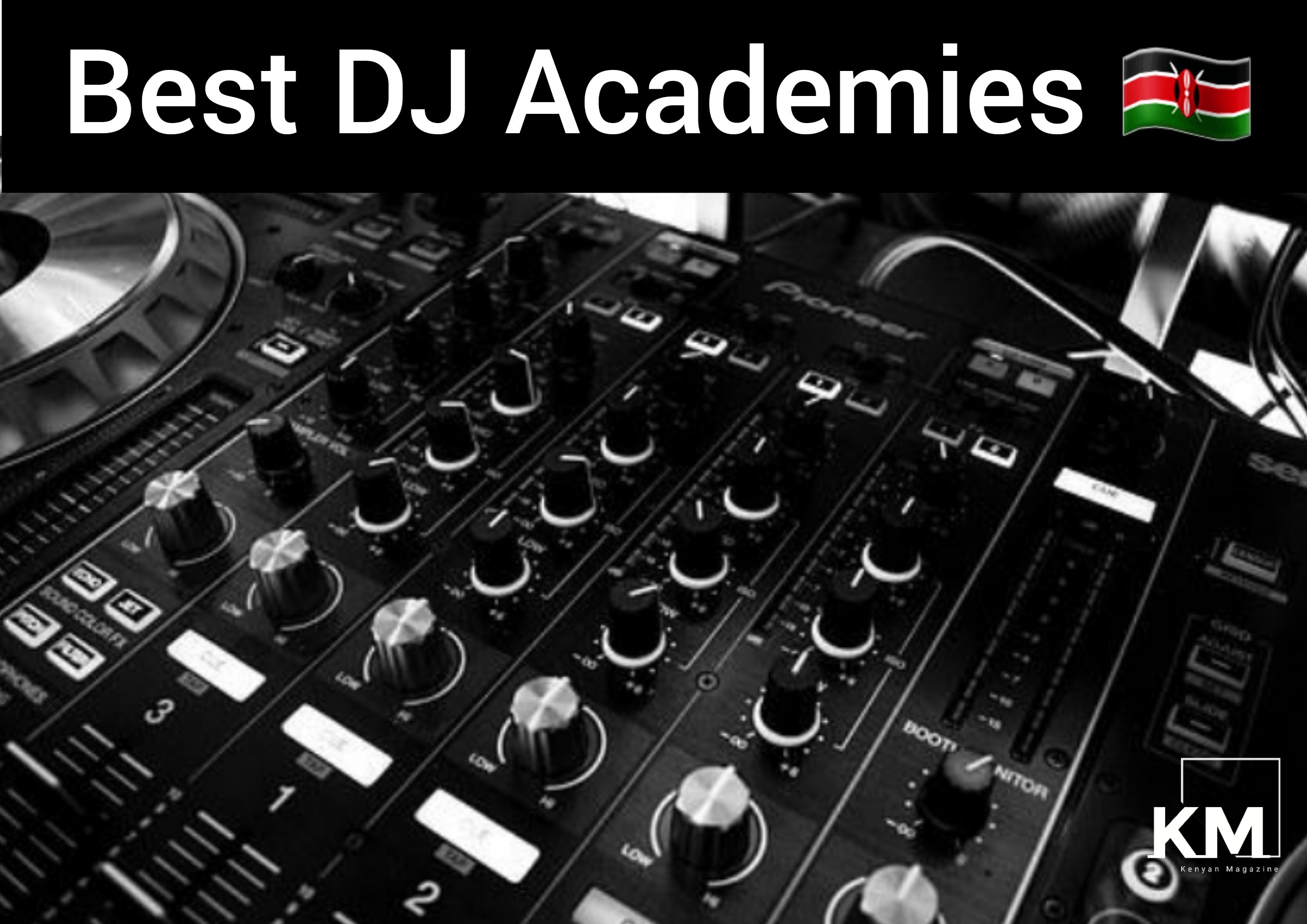 Best DJ Academies in Kenya