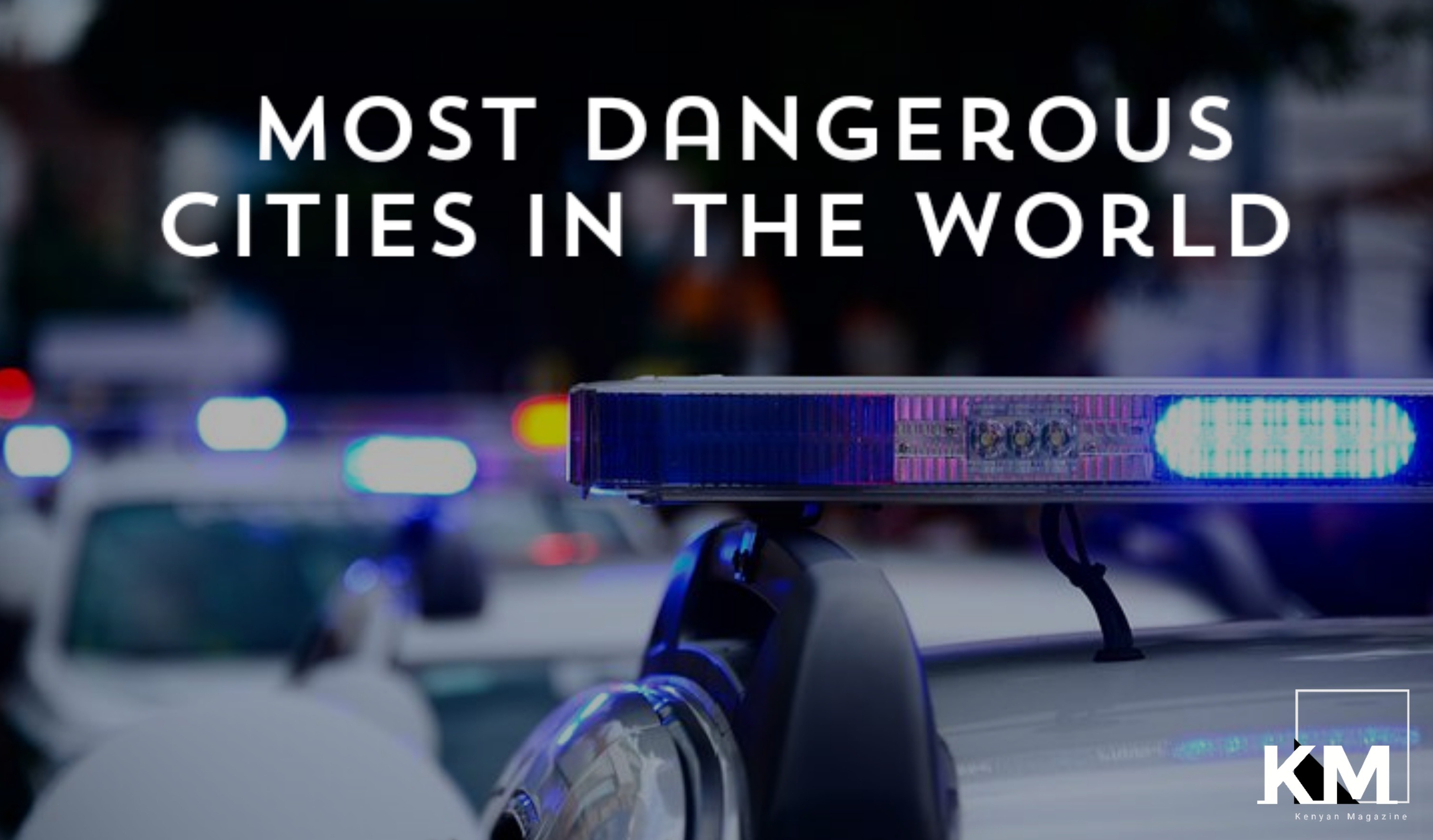Most dangerous cities in the world