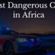 Most dangerous cities in Africa