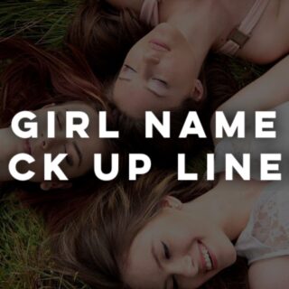 Girl name pick up lines