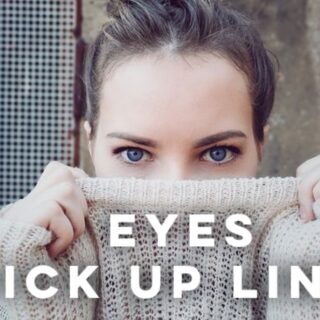 Beautiful eyes Pick up lines