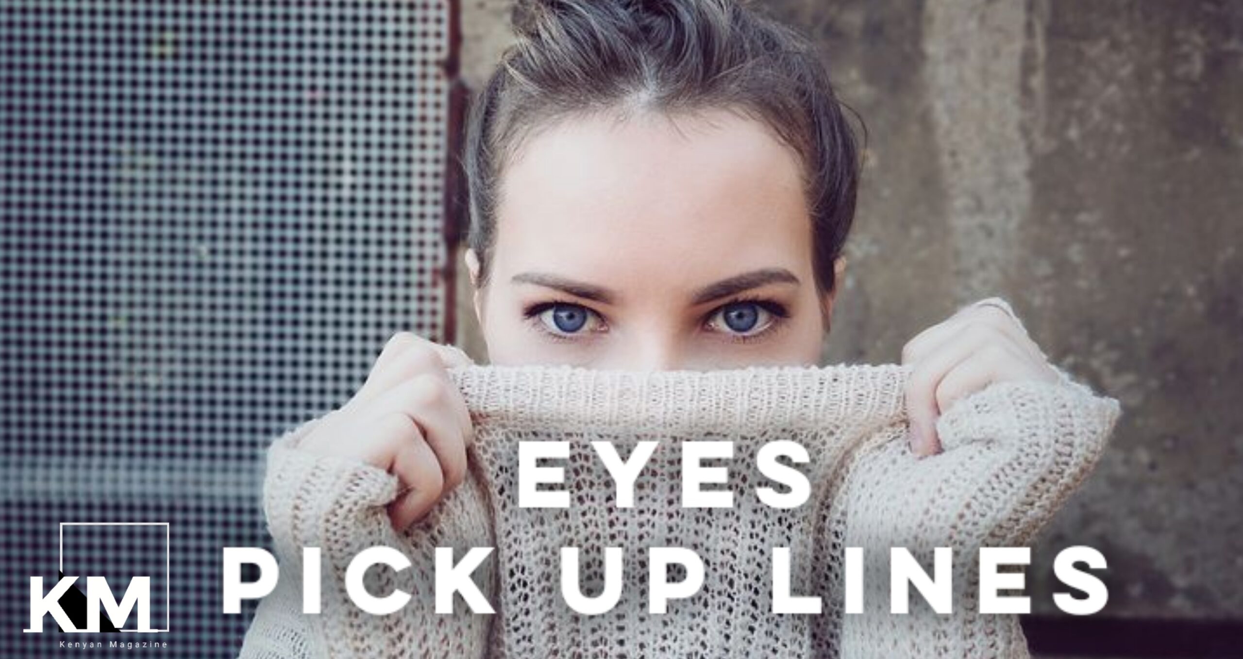 Beautiful eyes Pick up lines