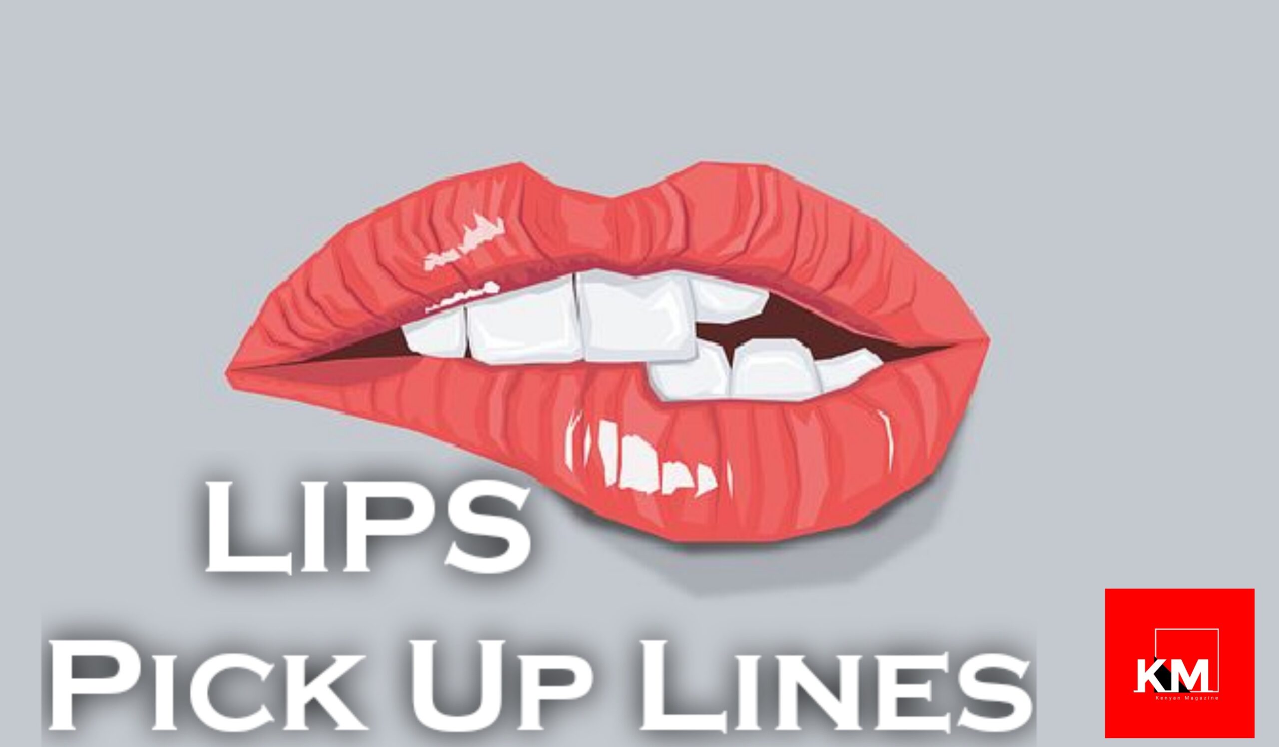Lips Pick up lines