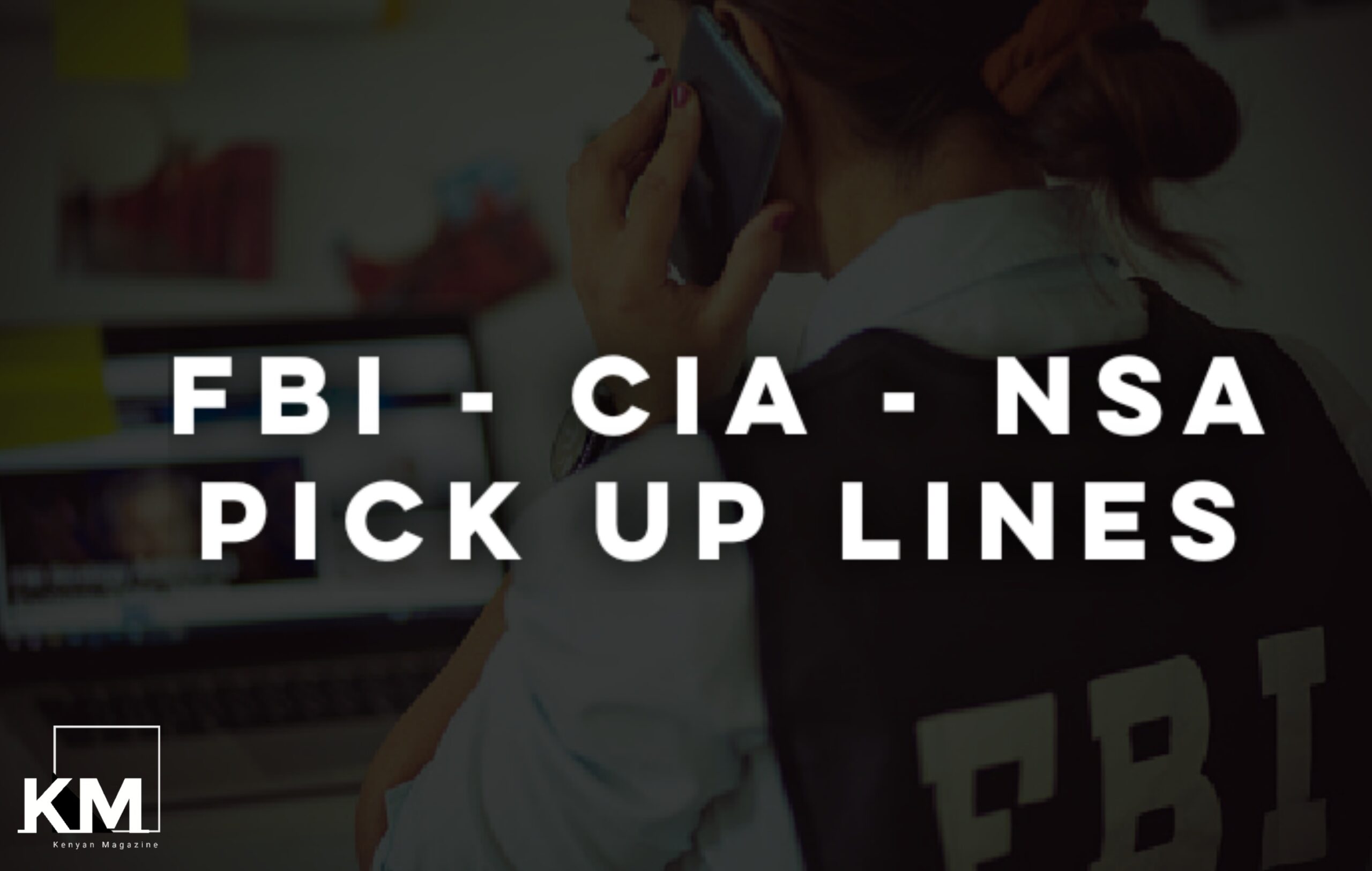 FBI, CIA and NSA pick up lines