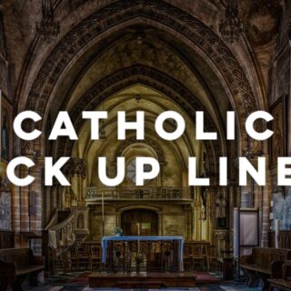 Catholic Pick up lines