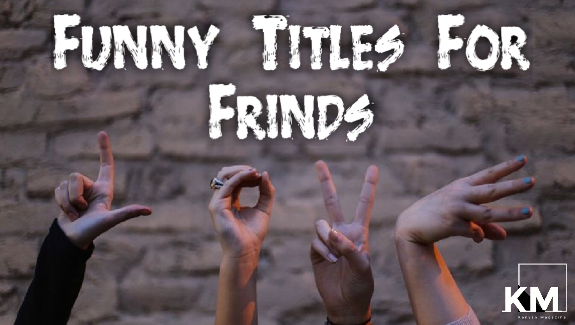 50+ Funniest Titles For Friends (Girls, Boys & Group) - Kenyan Magazine