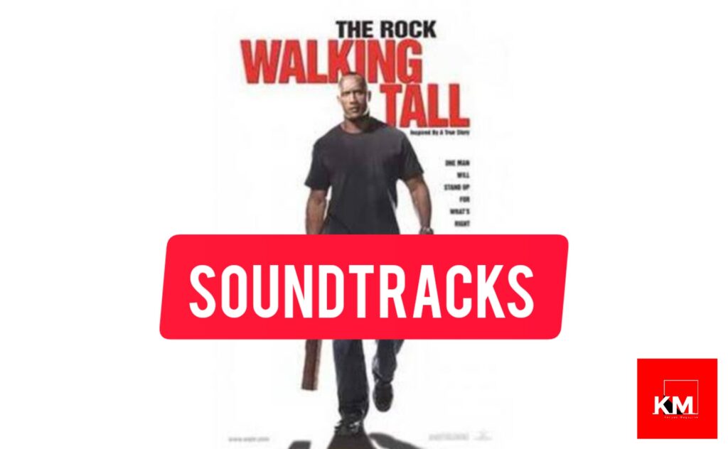 Walking Tall Movie Soundtracks List of All Songs Kenyan Magazine