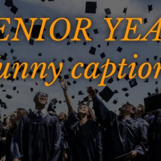 Senior year Instagram captions