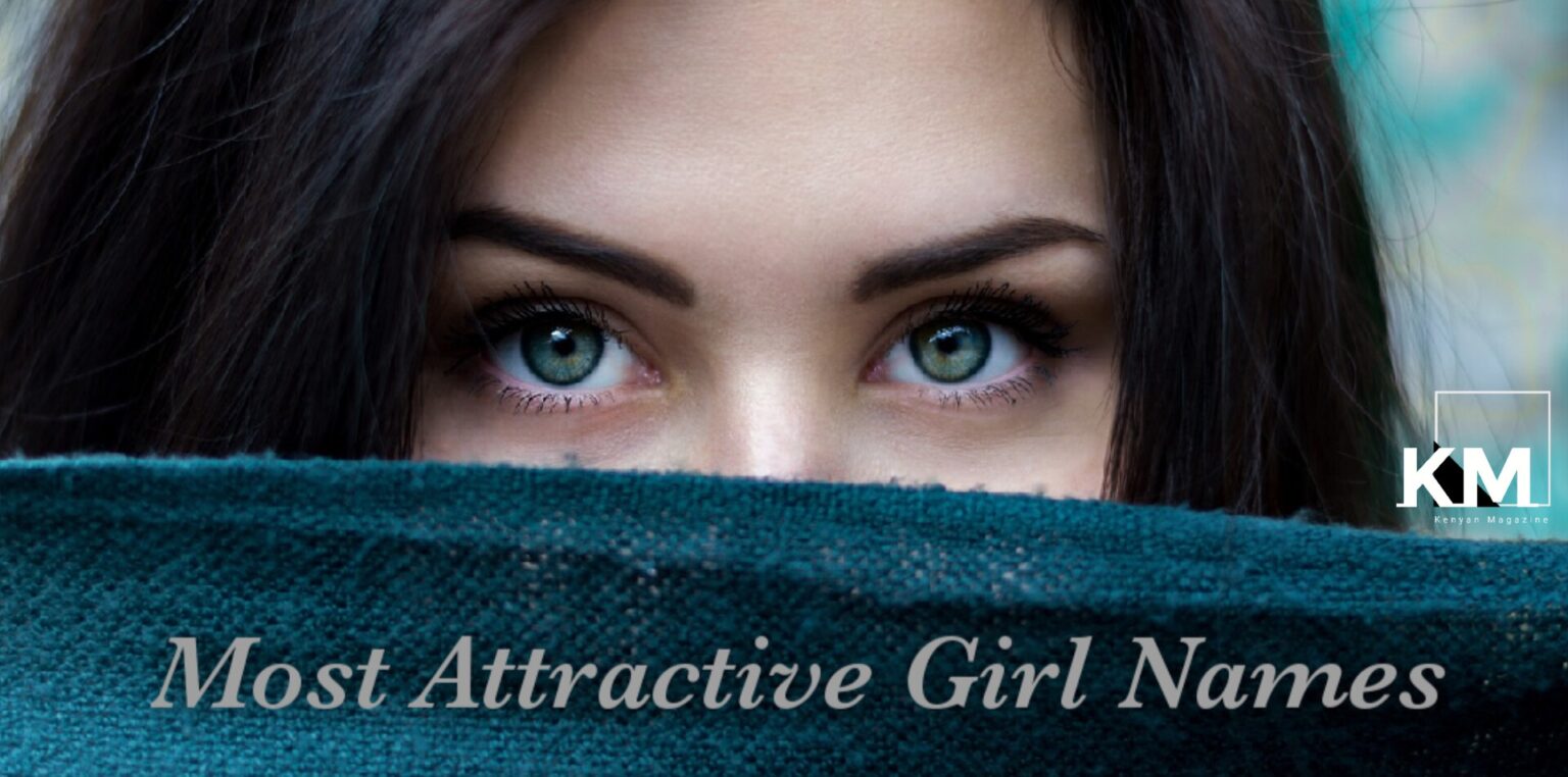 100 Most Attractive Female Names And Their Meanings Loved By Guys 2023 Kenyan Magazine