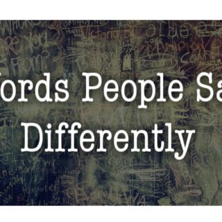 Words People say differently