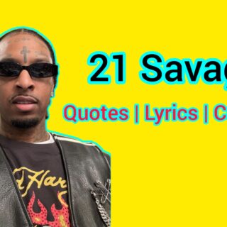 21 Savage quotes, Lyrics and Instagram Captions