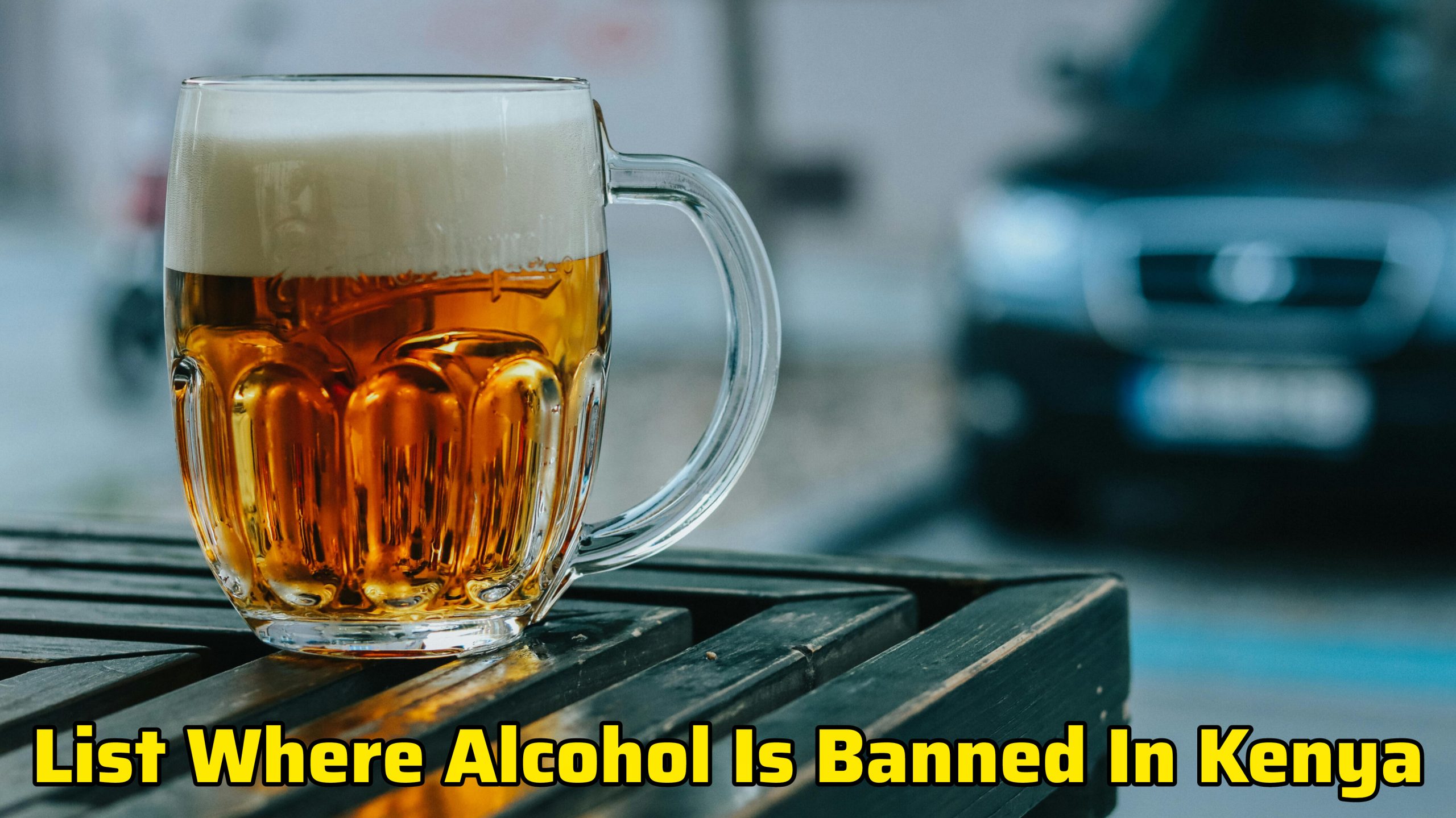 List of Locations in Kenya where Alcohol Sale is banned